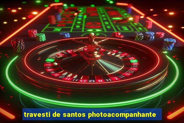 travesti de santos photoacompanhante